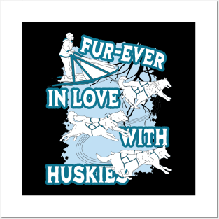 Fur-ever in love with huskies Posters and Art